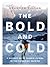 The Bold and Cold by Brandon Pullan
