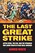 Last Great Strike: Little Steel, the CIO, and the Struggle for Labor Rights in New Deal America