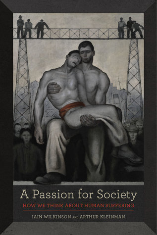 A Passion for Society: How We Think about Human Suffering (Paperback)