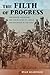 Filth of Progress: Immigrants, Americans, and the Building of Canals and Railroads in the West