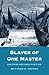 Slaves of One Master: Globa...