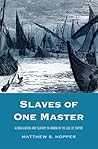Slaves of One Master: Globalization and Slavery in Arabia in the Age of Empire Slaves of One Master: Globalization and Slavery in Arabia in the Age of Empire