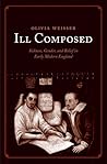 Ill Composed: Sickness, Gender, and Belief in Early Modern England