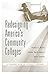 Redesigning America’s Community Colleges: A Clearer Path to Student Success