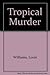 Tropical Murder by Louis Williams