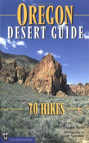 Oregon Desert Guide: 70 Hikes (Paperback)