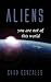 ALIENS: You Are Not Of This...