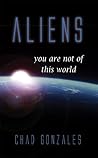 ALIENS: You Are Not Of This World