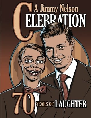 A Jimmy Nelson Celebration: 70 Years of Laughter (Paperback)