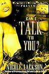 Can I Talk to You