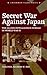 Secret War Against Japan by Allison Ind