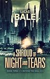 A Shroud of Night and Tears by Lucas Bale