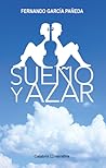 Sueño y azar by Fernando García Pañeda