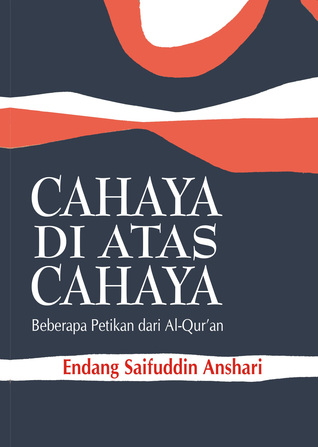 Cahaya di Atas Cahaya: Beberapa Petikan dari Al-Qur'an