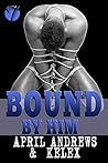 Bound by Him (Bound BDSM Club, #1)
