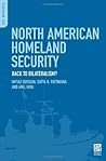 North American Homeland Security: Back to Bilateralism? (Praeger Security International)