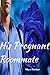 His Pregnant Roommate (HEALING HEARTS SERIES Book 1)