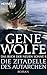 Die Zitadelle des Autarchen by Gene Wolfe