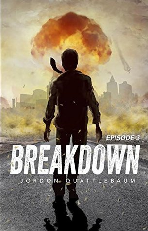 Breakdown: Episode 3 (A Post-Apocalyptic Serial Adventure)