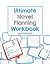 Ultimate Novel Planning Workbook