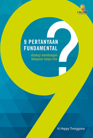 9 Pertanyaan Fundamental: Strategi Membangun Kekayaan Tanpa Riba