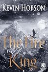 The Fire King by Kevin Hopson