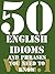 50 English idioms and phras...