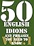 50 English idioms and phrases you need to know vol.1 by Dorothy Miles