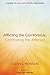 Afflicting the Comfortable, Comforting the Afflicted by Glenn L. Monson Afflicting the Comfortable, Comforting the Afflicted by Glenn L. Monson