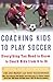 Coaching Kids to Play Socce...