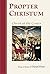 Propter Christum by Michael J. Albrecht