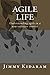 Agile Life by Jimmy Kidaram
