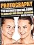 Photography: The Ultimate Editing Guide To Enhance And Create Stunning Digital Photos (Photography, Digital Photography, DSLR, Photoshop, Photography Books, ... Photography For Beginners, Photo Editing)