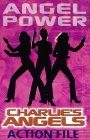 Charlie's Angels Action File: Angel Power (Charlies Angels Film Tie in) Charlie's Angels Action File: Angel Power (Charlies Angels Film Tie in)
