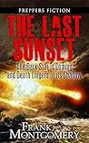 The Last Sunset (Preppers Fiction): The Dark Star is Coming and Death Lingers in its Shadow