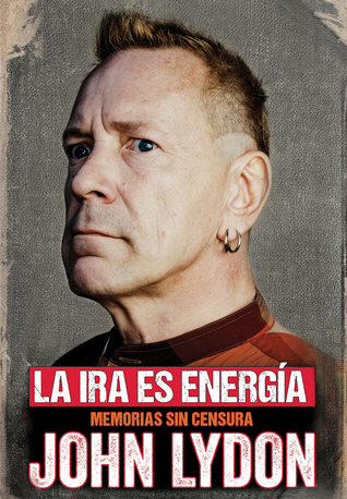La ira es energía: memorias sin censura