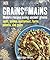 Grains As Mains by Laura Agar Wilson