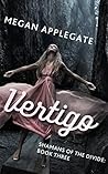 Vertigo (Shamans of the Divide, #3) Vertigo (Shamans of the Divide, #3)