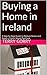 Buying a House in Ireland: A Step by Step Guide by a Builder/Solicitor