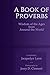 A Book of Proverbs: Wisdom ...