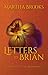 Letters To Brian: A Year Of...