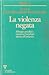 La Violenza Negata. Disagio psichico, relazioni familiari, ab... by Mario Bertolini
