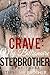 Crave: My Billionaire Stepbrother: Part Three (Crave, #3)