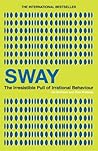 Sway: The Irresis...