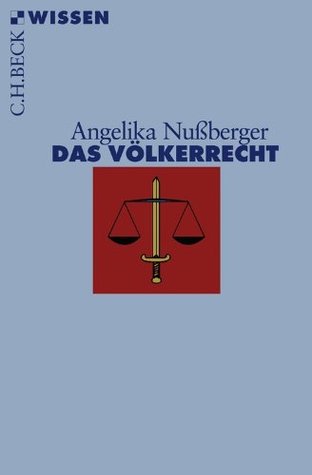 Das Völkerrecht: Geschichte, Institutionen, Perspektiven (Beck'sche Reihe 2478) (German Edition)