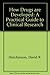 How Drugs Are Developed: A Practical Guide to Clinical Research