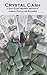 Crystal Cash: Fast Easy Money Magick Using Popular Stones (Exploring Crystal Magick Book 1)