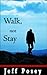 Walk, Not Stay: a short story