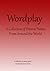 Wordplay: A Collection of Diverse Poems From Around the World