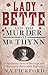Lady Bette and the Murder of Mr Thynn: A Scandalous Story of Marriage and Betrayal in Restoration England